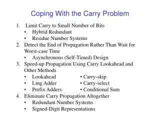 Coping With the Carry Problem