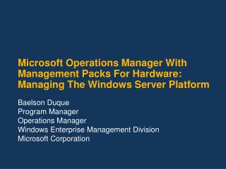 Microsoft Operations Manager With Management Packs For Hardware: Managing The Windows Server Platform
