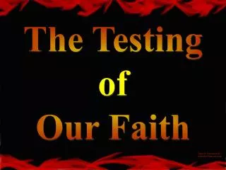 The Testing of Our Faith