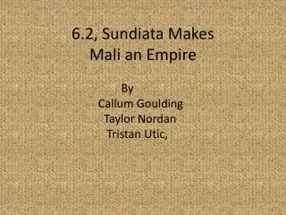 6.2, Sundiata Makes Mali an Empire