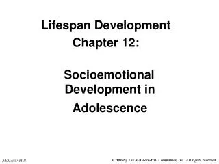 Lifespan Development Chapter 12: Socioemotional Development in Adolescence