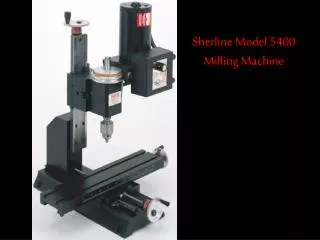 Sherline Model 5400 Milling Machine