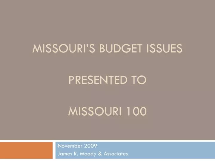 missouri s budget issues presented to missouri 100