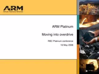 ARM Platinum Moving into overdrive