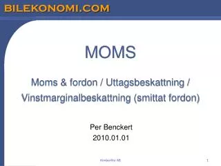 MOMS Moms &amp; fordon / Uttagsbeskattning / Vinstmarginalbeskattning (smittat fordon)