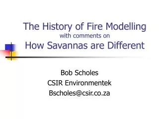 The History of Fire Modelling with comments on How Savannas are Different