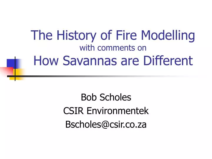 the history of fire modelling with comments on how savannas are different