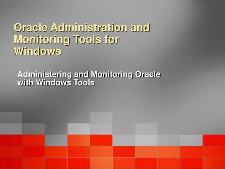 oracle administration and monitoring tools for windows