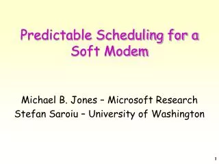 Predictable Scheduling for a Soft Modem