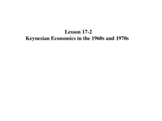 Lesson 17-2 Keynesian Economics in the 1960s and 1970s