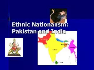 Ethnic Nationalism: Pakistan and India
