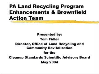 PA Land Recycling Program Enhancements &amp; Brownfield Action Team