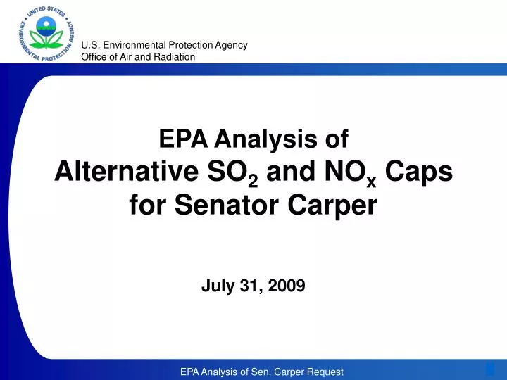 epa analysis of alternative so 2 and no x caps for senator carper july 31 2009