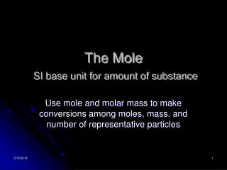 The Mole SI base unit for amount of substance