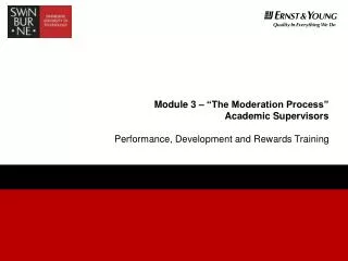 Module 3 – “The Moderation Process ” Academic Supervisors
