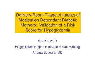 Delivery Room Triage of Infants of Medication Dependant Diabetic Mothers: Validation of a Risk Score for Hypoglycemia
