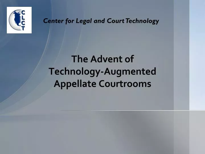 the advent of technology augmented appellate courtrooms