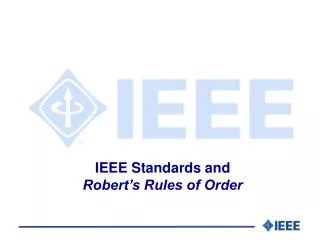 IEEE Standards and Robert’s Rules of Order