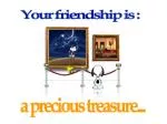 Your friendship is : - slide 1