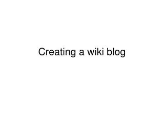 Creating a wiki blog