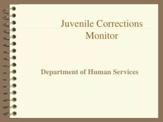 Juvenile Corrections Monitor