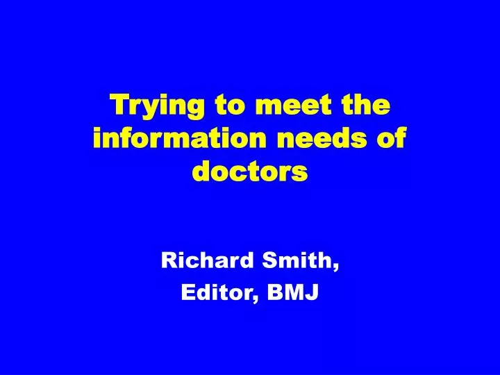 trying to meet the information needs of doctors