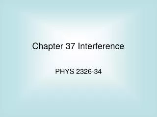 Chapter 37 Interference