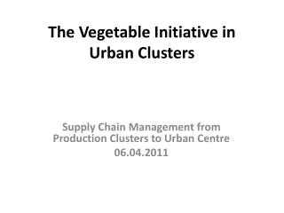 The Vegetable Initiative in Urban Clusters