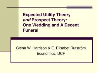 Expected Utility Theory and Prospect Theory: One Wedding and A Decent Funeral