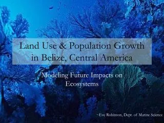 Land Use &amp; Population Growth in Belize, Central America
