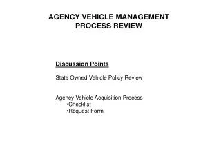 Discussion Points State Owned Vehicle Policy Review Agency Vehicle Acquisition Process Checklist Request Form