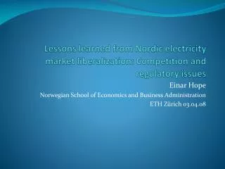Lessons learned from Nordic electricity market liberalization : Competition and regulatory issues