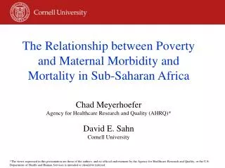 Motivation : Health of mothers during reproduction critical to their families, communities, and the entire process of