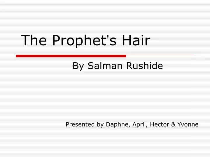 the prophet s hair