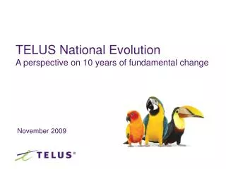 TELUS National Evolution A perspective on 10 years of fundamental change