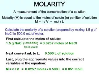 MOLARITY A measurement of the concentration of a solution Molarity (M) is equal to the moles of solute (n) per liter of