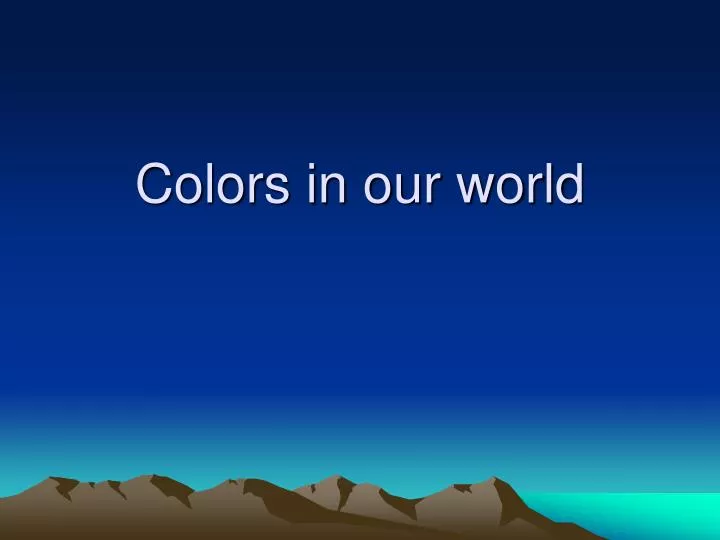 colors in our world