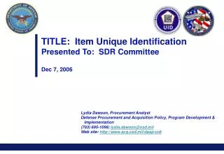TITLE: Item Unique Identification Presented To: SDR Committee Dec 7, 2006