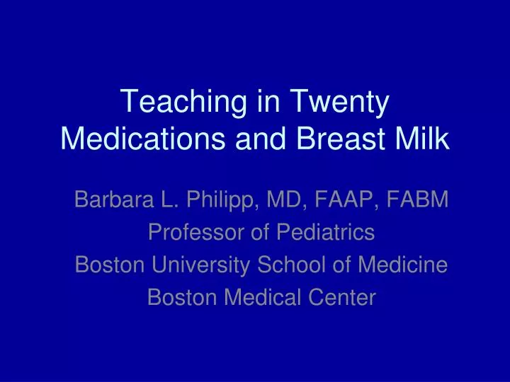 teaching in twenty medications and breast milk