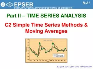 Part II – TIME SERIES ANALYSIS C2 Simple Time Series Methods &amp; Moving Averages