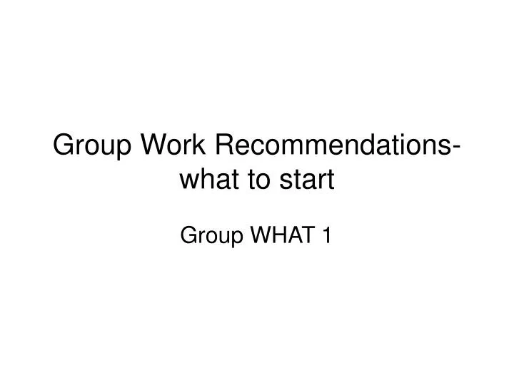 group work recommendations what to start