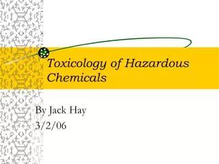 Toxicology of Hazardous Chemicals