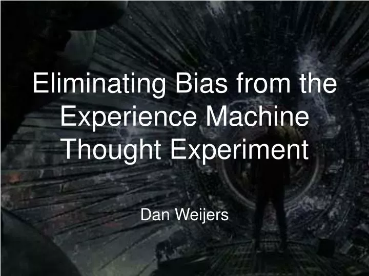 eliminating bias from the experience machine thought experiment