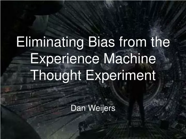 the experience machine thought experiment is supposed to show the