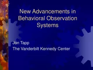 New Advancements in Behavioral Observation Systems