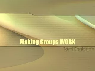 Making Groups WORK