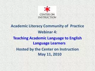 Academic Literacy Community of Practice Webinar 4: Teaching Academic Language to English Language Learners Hosted by th