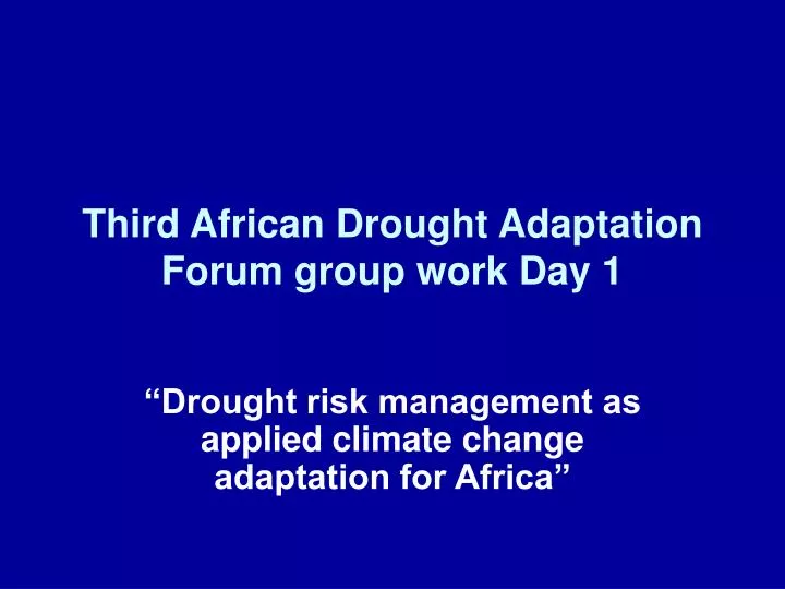 third african drought adaptation forum group work day 1