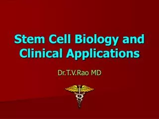 Stem Cell Biology and Clinical Applications