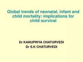 Global trends of neonatal, infant and child mortality: implications for child survival